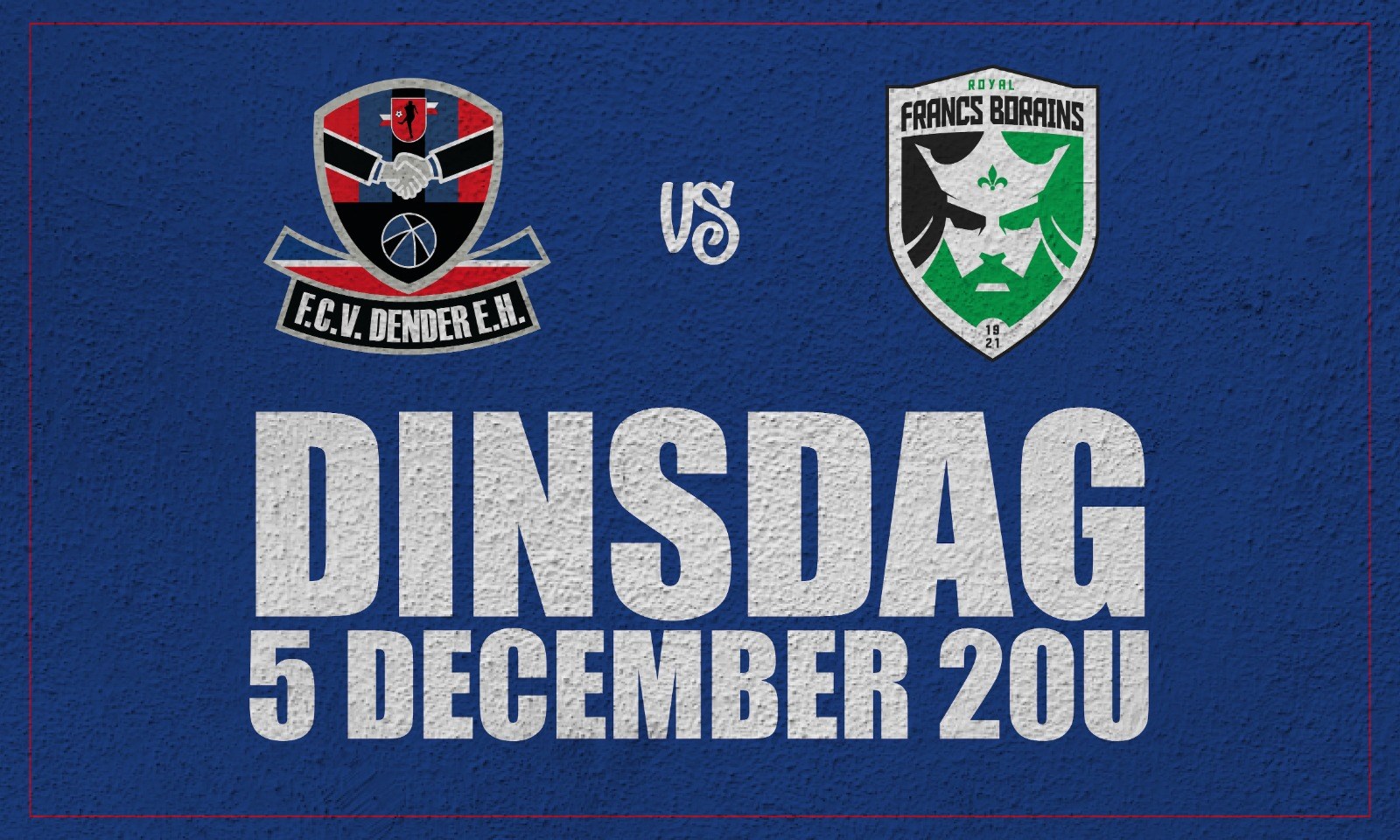 FC Dender - Fr. Borains gaat door op 5 december, 20u.