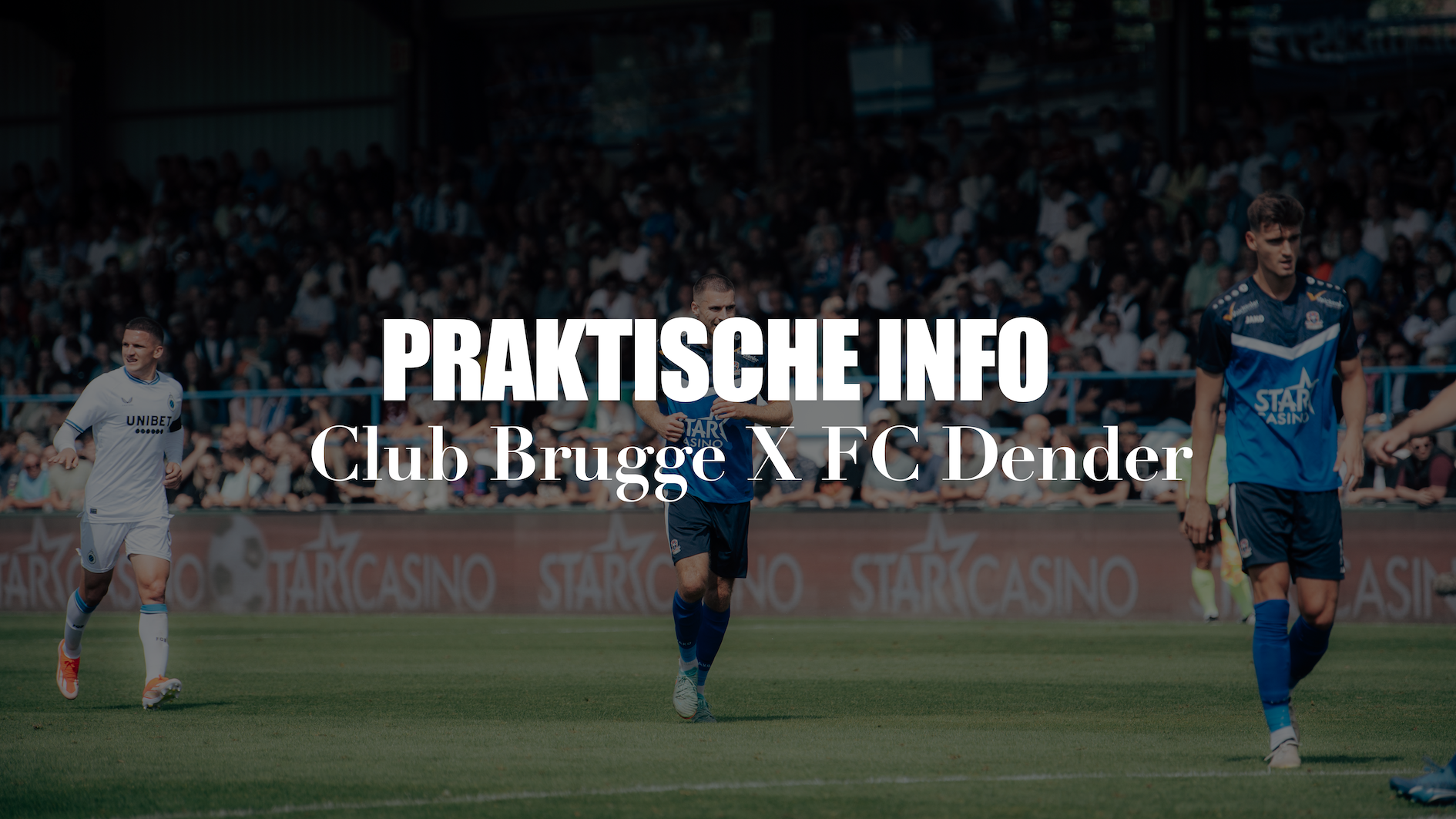 Praktische info Club Brugge X FC Dender