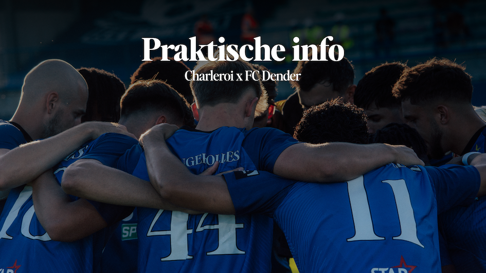 Parktische info Charleroi x FC Dender